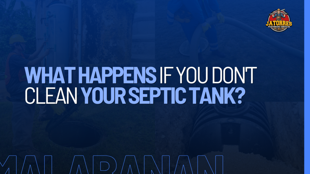 Don't Clean Your Septic Tank?